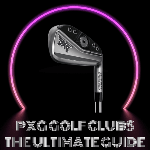 Exploring PXG Golf Clubs: Updated November 2023